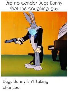 Bugs Bunny Isn't Taking Chances Bugs Bunny Meme on ME.ME