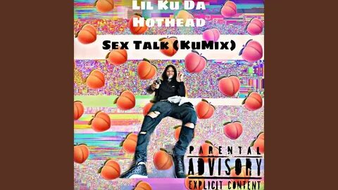Sex Talk (Remix) - Lil Ku Da Hothead Shazam