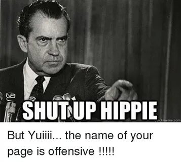 🐣 25+ Best Memes About Shut Up Hippie Shut Up Hippie Memes