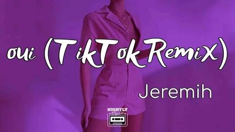 Jeremih - oui (TikTok Remix) (Lyrics) oh yeah oh oh yeah son
