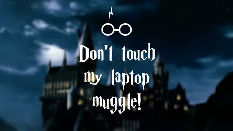 Don't Touch My Phone Muggle Wallpapers - Wallpaper Cave