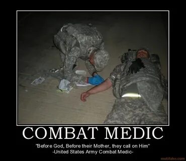 demotivational poster COMBAT MEDIC "Before God, Before their