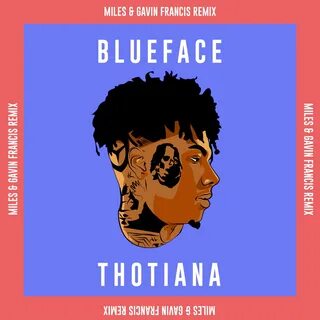 Thotiana (Myles & Gavin Francis Remix) by Blueface Free Down
