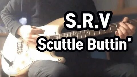 SRV - Scuttle Buttin' Cover - YouTube