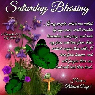 Saturday Blessing, 2 Chronicles 7:14-Have a Blessed Day!! Ha
