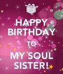 HAPPY BIRTHDAY TO MY SOUL SISTER! Poster propangel Keep Calm