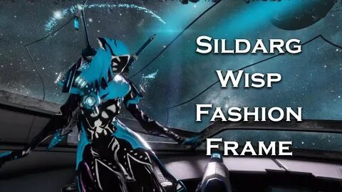 Warframe: Sildarg Wisp (Fashion Frame) - YouTube