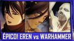 EREN vs WARHAMMER! ÉPICO! Shingeki no Kyojin 101 - YouTube