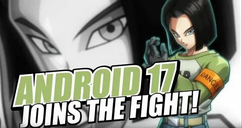 Android 17 finally joins DBFZ as standalone fighter, Hallowe