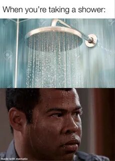 When you're taking a shower meme - AhSeeit