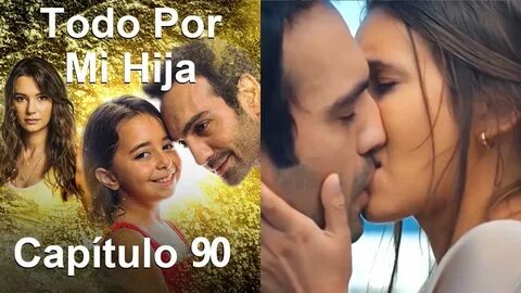 Todo Por Mi Hija - Capitulo 90 - YouTube