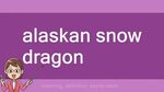 alaskan snow dragon - YouTube