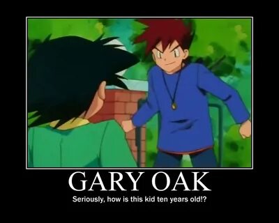 Gary oak Memes