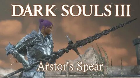 Arstor's Spear Moveset (Dark Souls 3) Boss Weapon - YouTube