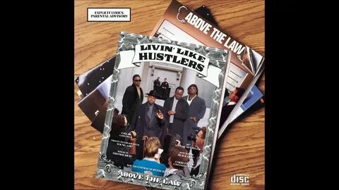 Livin' Like Hustlers - Above The Law Shazam