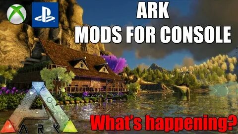 ARK - MODS FOR CONSOLE! - S+ Mod FOR CONSOLE? - What's Happe