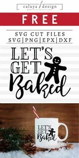 Free Let's Get Baked SVG, PNG, EPS & DXF by Caluya Design Ch