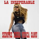 La Insuperable альбом Siempre Regia Nunca Camu слушать онлай