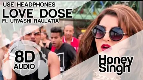 LOVE DOSE (8D Audio Song) 🎧 - Yo Yo Honey Singh Urvashi Raut