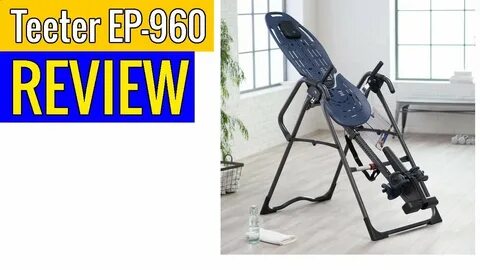 Teeter EP-960 Inversion Table review - YouTube