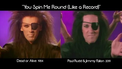 You Spin Me Round " Dead or Alive versus Paul Rudd & Jimmy F