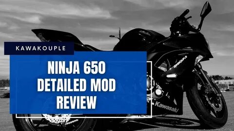Ninja 650 Detailed Mod Review - YouTube