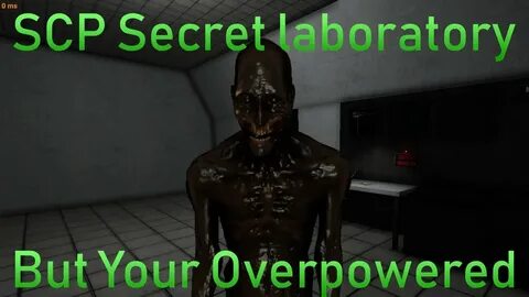 SCP Secret Lab but Your Overpowered - YouTube