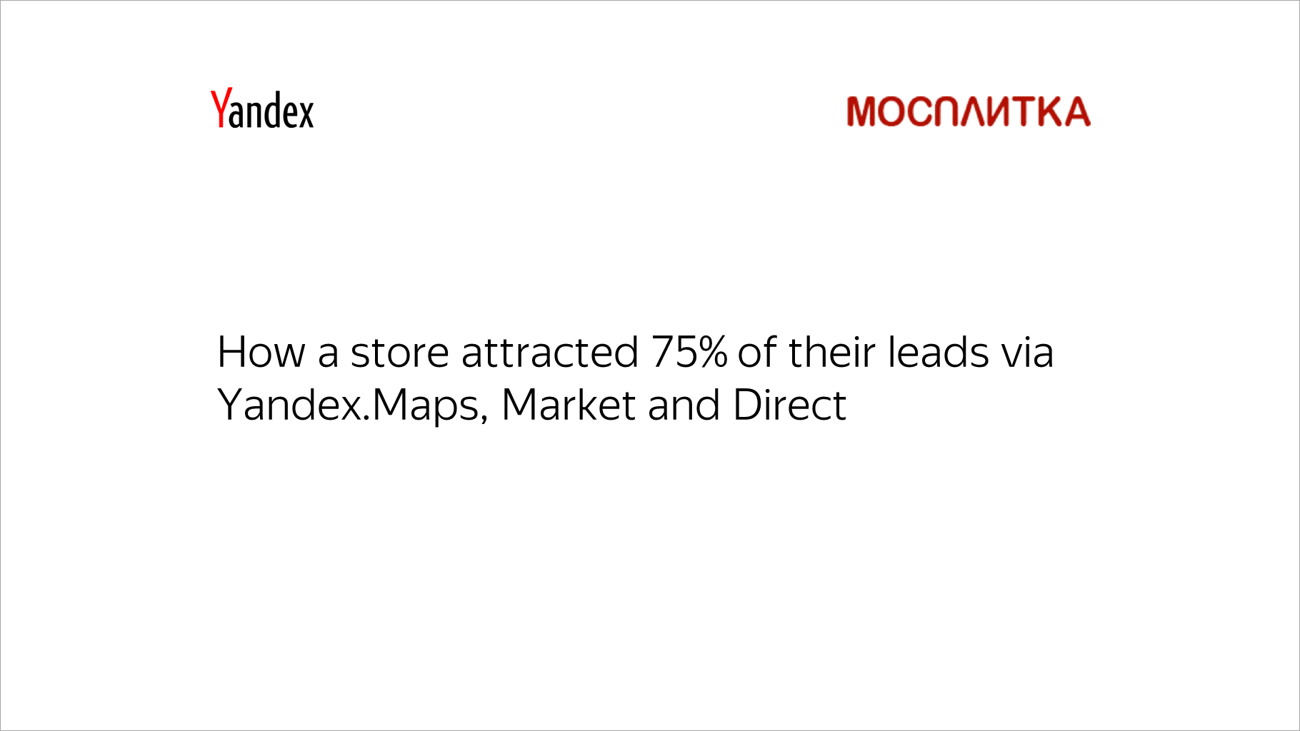 How a&nbsp;store attracted 75% of&nbsp;their leads via Yandex.Maps, Market and Direct