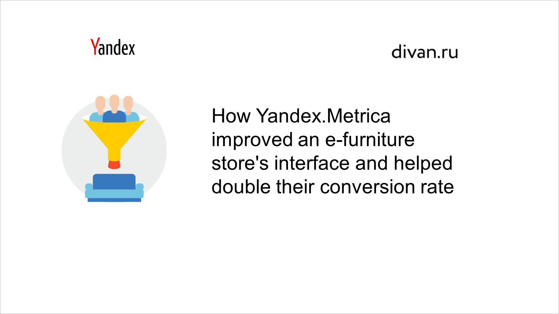 How Yandex.Metrica improved an&nbsp;e-furniture store&rsquo;s interface and helped double their conversion rate