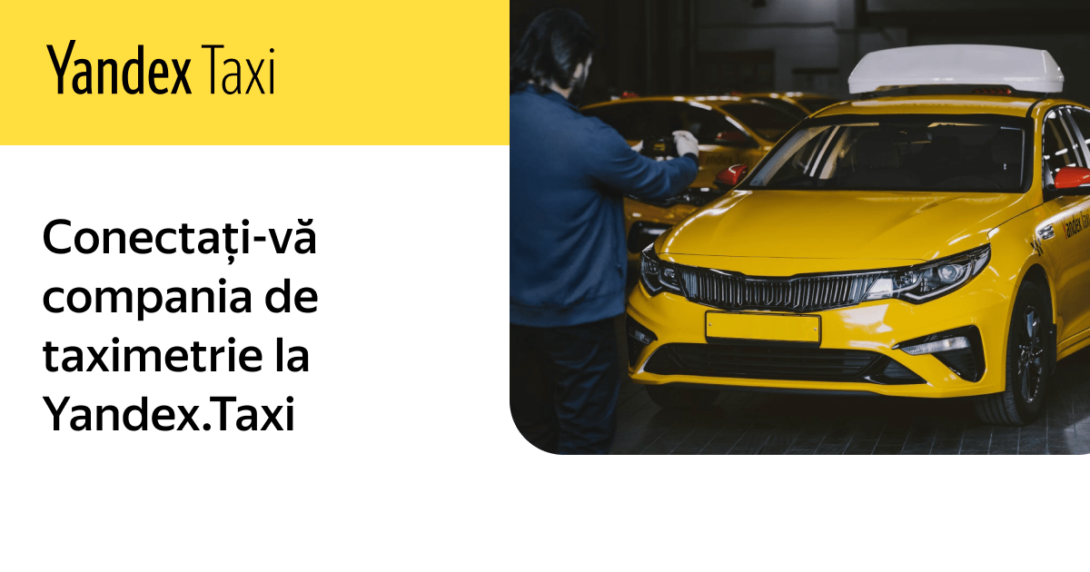 Conectați-vă compania de taximetrie la Yandex.Taxi în Moldova