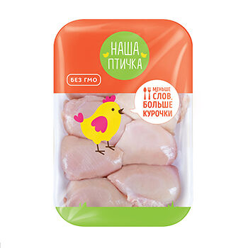 Наша птичка Филе бедра без кожи цыпл бройлер охл в лоток