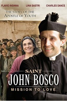 Saint John Bosco: Mission to Love