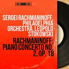 Rachmaninoff: Piano Concerto No. 2, Op. 18
