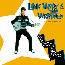 Link Wray & The Wraymen. The Definitive Edition