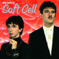 Say Hello To Soft Cell