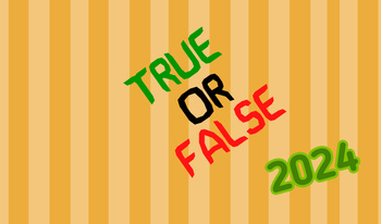 True or False  2024