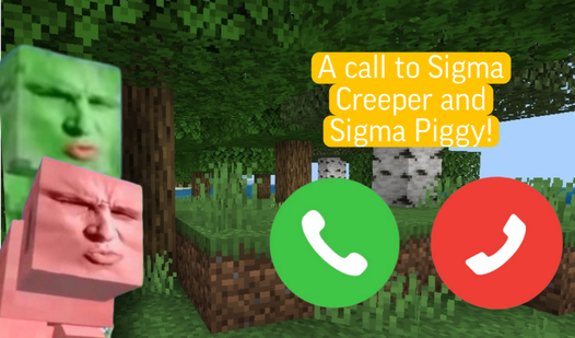 A call to Sigma Creeper and Sigma Piggy!