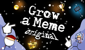 Grow a meme: Original