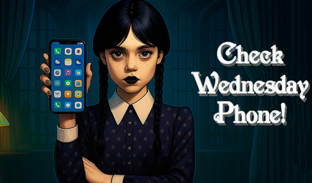 Check Wednesday Phone!