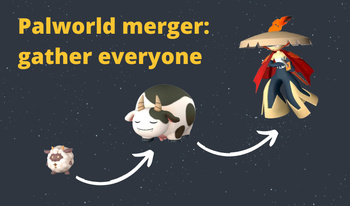 Palworld merger: gather everyone