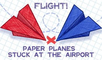 Flight! Paper Planes Stuck at the Airport