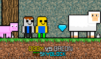 Obby vs Bacon MCSkyblock