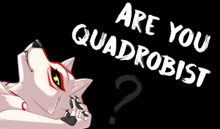 Are you quadrobist?