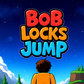 Bob Locks Jump