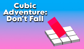 Cubic Adventure: Don't Fall