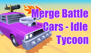 Merge Battle Cars - Idle Tycoon