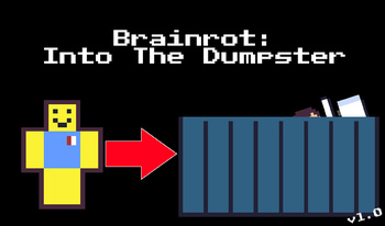 Brainrot: Into The Dumpster