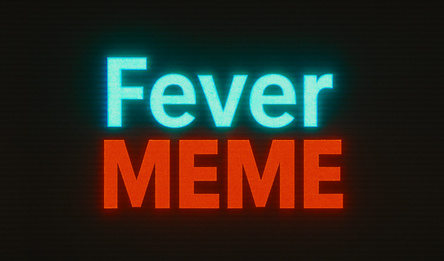 Fever MEME