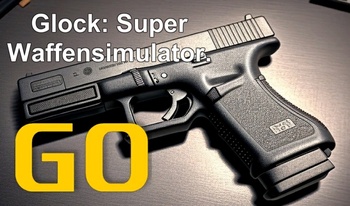 Glock: Super Waffensimulator.