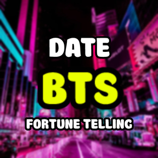 Date with BTS fortune telling